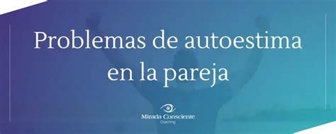 Consecuencias De La Autoestima Baja Descubre Qué Puede Provocar