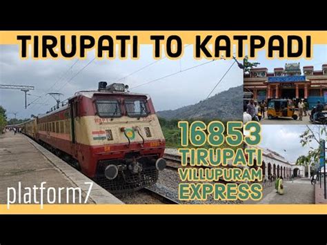 Train Journey Tirupati To Katpadi By Tirupati Villupuram