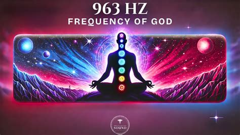 963 Hz Frequency Of GOD Divine Frequency CROWN CHAKRA YouTube