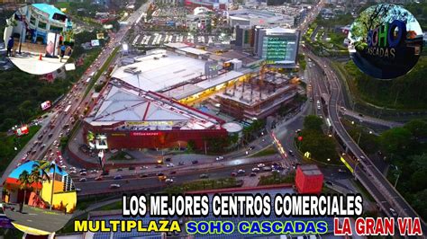 LOS MEJORES CENTROS COMERCIALES MULTIPLAZA SOHO CASCADAS Y LA GRAN VIA