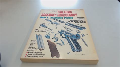 The Gun Digest Book Of Firearms Assembly Disassembly Part I Automatic