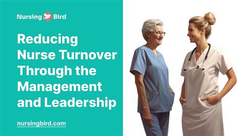 Reducing Nurse Turnover Through The Management And Leadership Essay