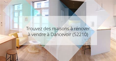 Trouvez Des Maisons R Nover Vendre Dancevoir