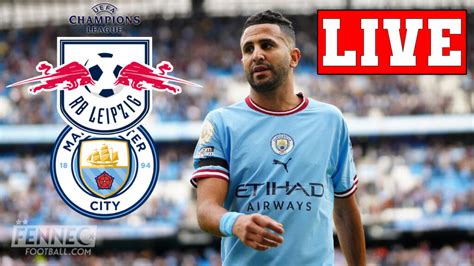 Ligue Des Champions Leipzig Manchester City Sur Quelles Cha Nes