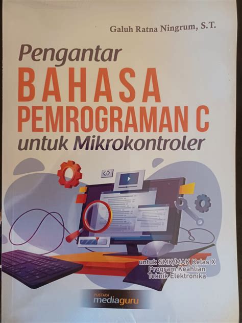 Buku Pelajaran Pengantar Bahasa Pemrograman C Untuk Mikrokontroler