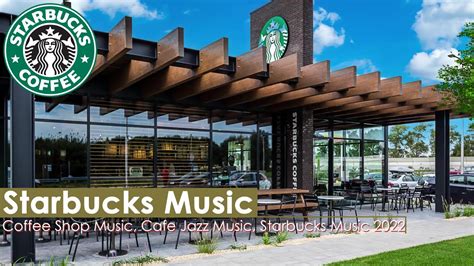 Starbucks Jazz Relaxing Starbucks Coffee Music Cafe Jazz Music