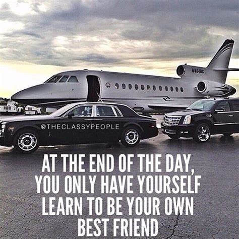 Luxuryquotes On Instagram “be Your Own Best Friend ️ Theclassypeople Theclassypeople