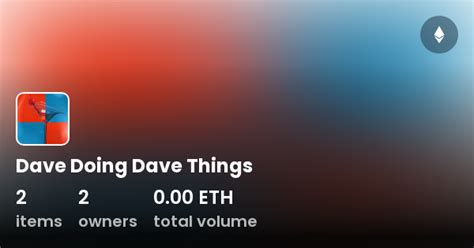 Dave Doing Dave Things Collection Opensea