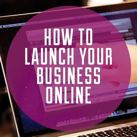 How To Launch Your Business Online The Right Way Online Business