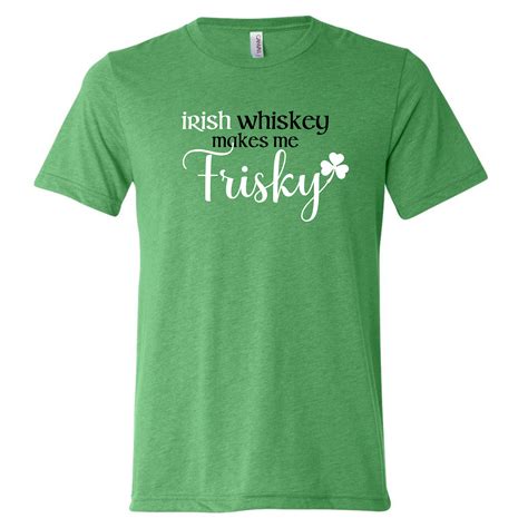 Irish Whiskey Makes Me Frisky Svg Irish Whiskey Svg For Cricut St