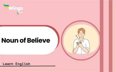 What Is The Noun Of Believe Check Meaning Synonyms Examples