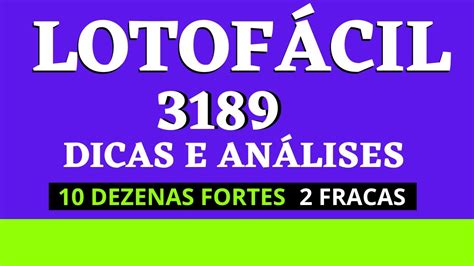 LOTOFÁCIL 3189 DICAS E ANÁLISES 10 FORTES 2 FRACAS YouTube