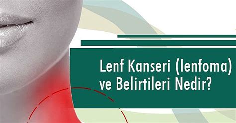 Lenf Kanseri Lenfoma Ve Belirtileri Nedir