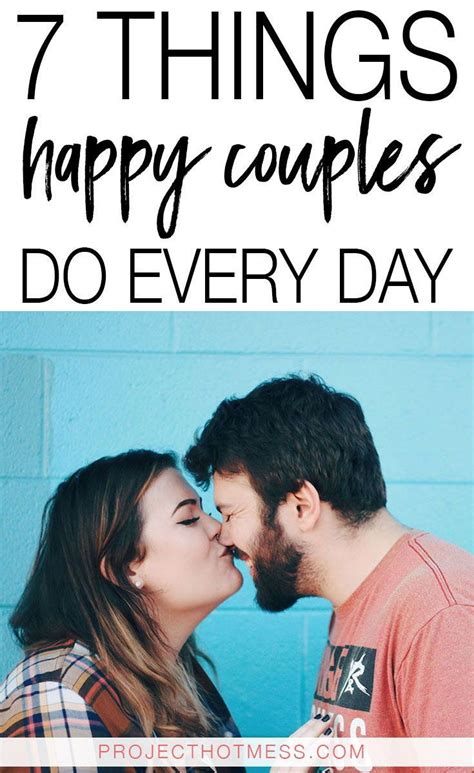 7 Things Happy Couples Do Every Day Happy Couple Couples Doing