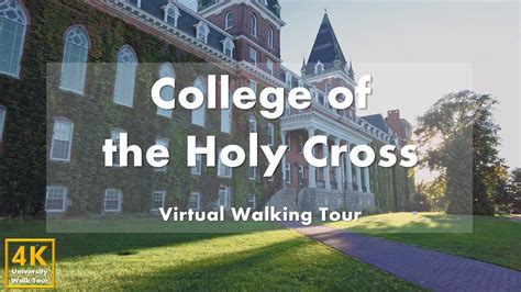 College Of The Holy Cross Virtual Walking Tour 4k 60fps Youtube