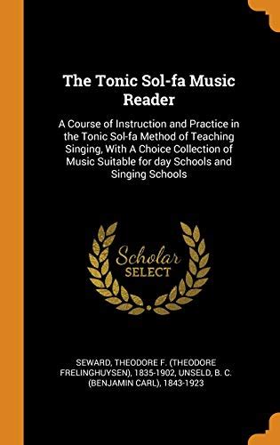 The Tonic Sol Fa Music Reader A Course Of Instruction And Practice In