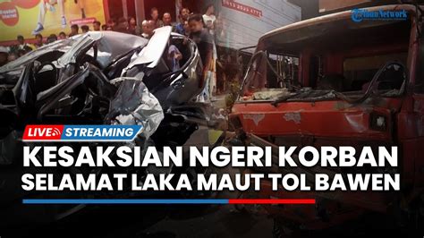 Kesaksian Ngeri Korban Selamat Laka Maut Di Exit Tol Bawen Hingga