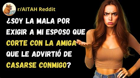 La Amiga De Mi Esposo Quiere Sabotear Mi Relaci N Y Quiero Que La