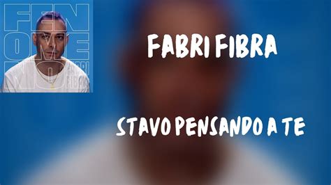 Testo Fabri Fibra Stavo Pensando A Te Youtube