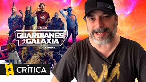 Crítica Guardianes de la Galaxia Vol 3 Guardians of the Galaxy Vol