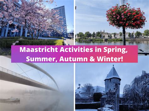 Seasons In Maastricht Activities In Spring Summer Autumn Winter