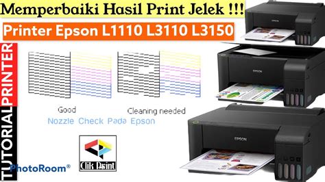 Cara Memperbaiki Hasil Print Jelek Printer Epson L1110 L3110 L3150 Youtube