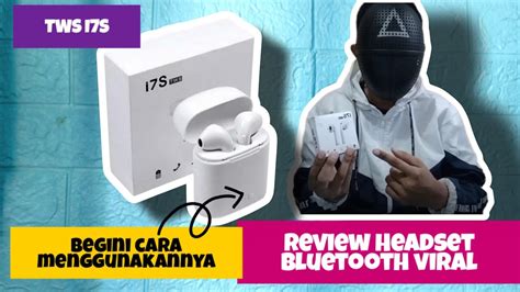 Review Headset Bluetooth Wireless TWS I7S Cara Menyambungkan Headset