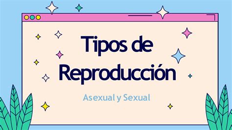 Solution Reproducci N Sexual Y Asexual Biolog A Unam Studypool