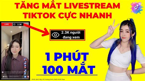 TĂng MẮt Livestream Tiktok MỚi NhẤt 2023 100 MẮt 1 PhÚt LÊn LuÔn Ms