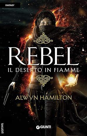 Rebel Il Deserto In Fiamme Hamilton Alwyn Reggiani Sara Amazon