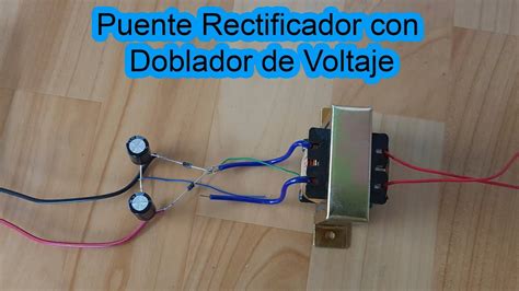 Puente Rectificador Con Doblador De Voltaje O Tensión Youtube