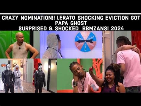 LERATO EVICTION AFTER CRAZY NOMINATION GOT PAPA GHOST SURPRISED