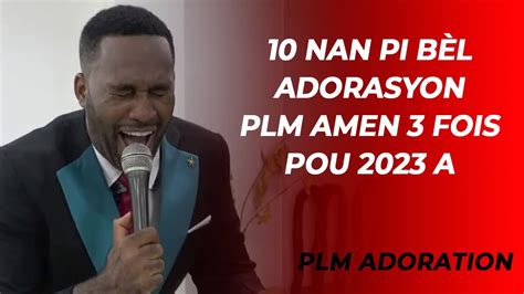 Plm Adoration O Nan Pi B L Adorasyon Plm Pou Ane A Adoration Et