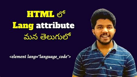 Html Tutorials For Beginners 7 Lang Attribute In Html In Telugu