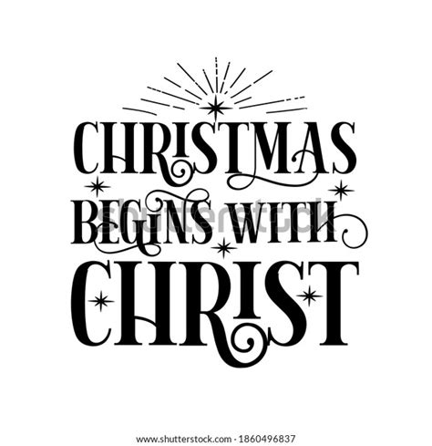 213 Christmas Begins With Christ Images, Stock Photos & Vectors ...