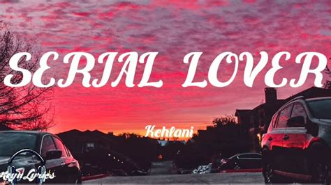 Kehlani Serial Lover Lyrics Youtube