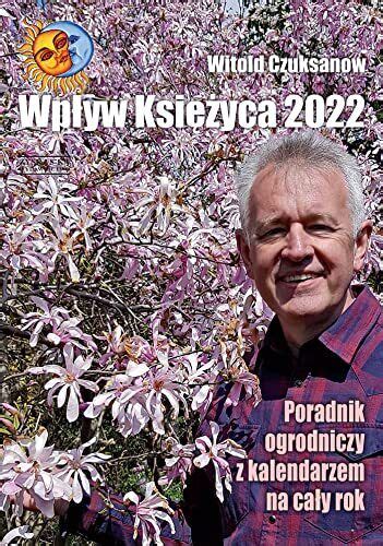 Wp Yw Ksi Yca 2022 Poradnik Ogrodniczy Z Kalendarzem Na By