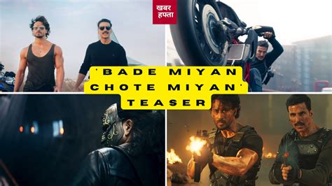 Bade Miyan Chote Miyan Teaser अक्षय कुमार और टाइगर श्रॉफ का दमदार एक्शन आखिर कौन है मूवी में