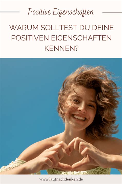 Positive Eigenschaften Warum Solltest Du Deine Positiven