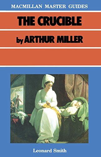 The Crucible By Arthur Miller Smith Leonard 9780333397725 Abebooks