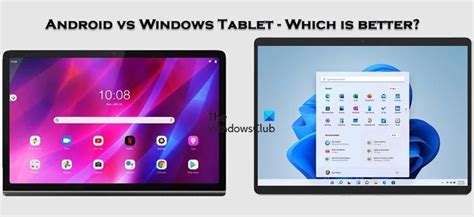 Android Vs Windows Tablet Which Is Better