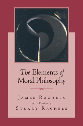 Rachels James Rachels Stuart S The Elements Of Moral Philosophy Th