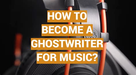 How To Become A Ghostwriter For Music MusicProfy