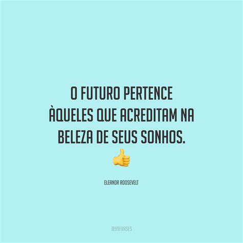 50 Frases Sobre Futuro Para Renovar A Esperança E A Fé No Amanhã