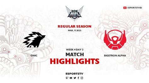 Onic Vs Bigetron Alpha Highlights Mpl Id S Onic Vs Btr Esportstv