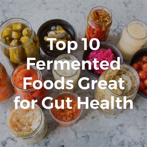 Top 10 Fermented Foods Great For Gut Health Artofit