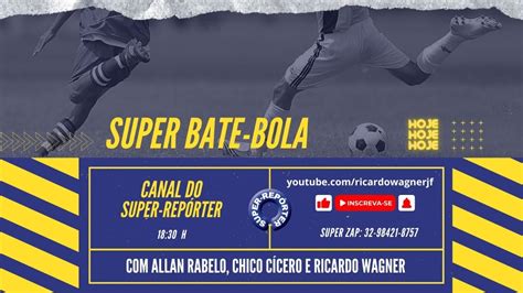 Super Bate Bola Ao Vivo Quinta Fev H Youtube