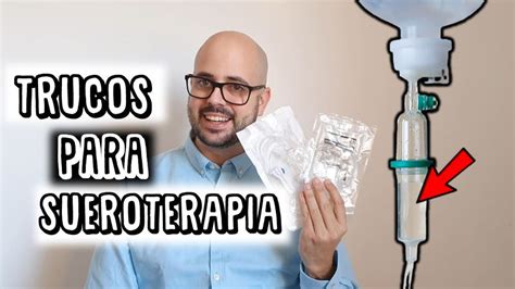 Cómo CAMBIAR un SUERO y más TRUCOS SUEROTERAPIA YouTube