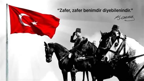 30 Ağustos Zafer Bayramı mesajları ve Atatürk sözleri Atatürk ün 30