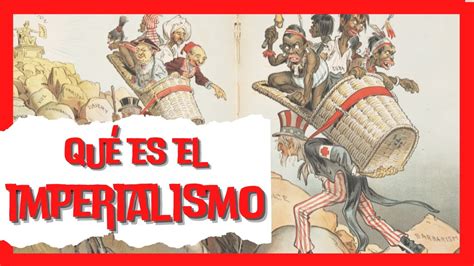 Qué es el IMPERIALISMO del siglo XIX RESUMEN de HISTORIA